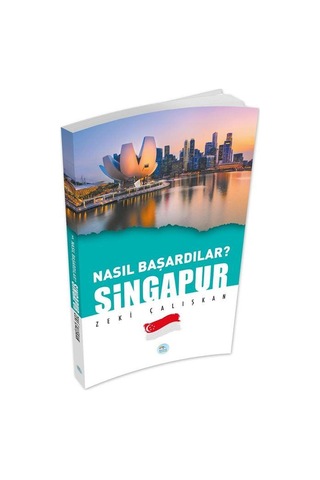 Nasıl Başardılar? Singapur - Zeki Çalışkan - Maviçatı Yayınları