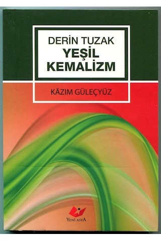 Derin Tuzak Yeşil Kemalizm Kod:9604 / Kazım Güleçyüz