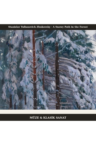 Stanislav Yulianovich Zhukovsky A Snowy Path İn The Forest 1928 Poster, Manzara Duvar Tablosu
