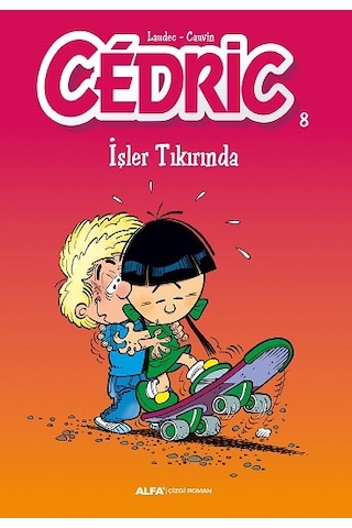 Cedric 8-İşler Tıkırında- Alfa Yayıncılık