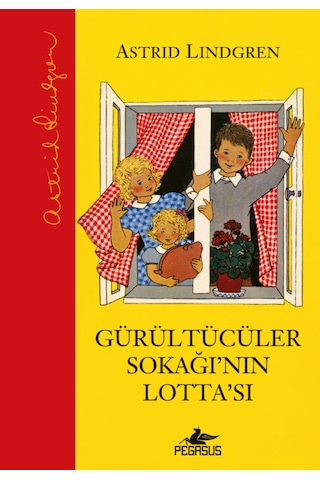 Gürültücüler Sokağı'nın Lotta'sı Ciltli / Astrid Lindgren