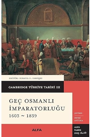Geç Osmanlı İmparatorluğu 1603 - 1839: Cambridge Türkiye Tarihi 3 + Geçit Vermez Çanakkale - Eğlenceli Tarih