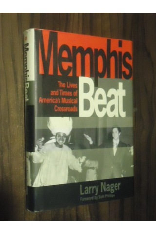 Memphis Beat - The Lives And Times Of America'S Musical Crossroad