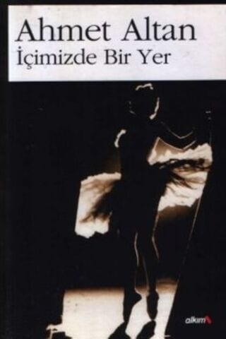 İçimizde Bir Yer/Ahmet Altan