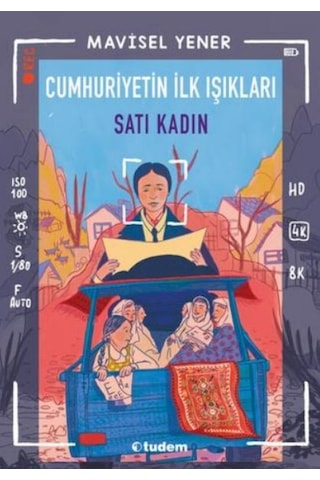 Cumhuriyetin İlk Işıkları: Satı Kadın - Yqbx-763478 Cumhuriyetin İlk Işıkları: Satı Kadın - Yqbx-763478