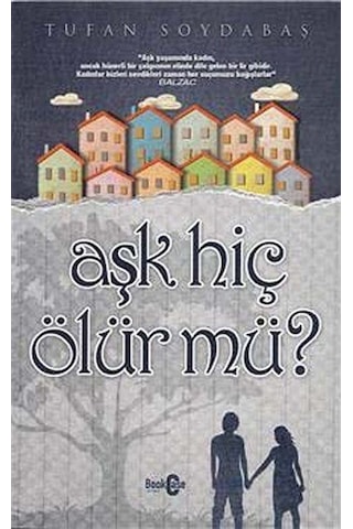 Aşk Hiç Ölür mü? / Dr. Tufan Soydabaş Aşk Hiç Ölür mü? / Dr. Tufan Soydabaş