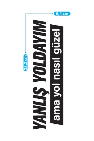 Yanlış Yoldayım Ama Yol Nasıl Güzel Araç Sticker 21x29 Cm, Oto Sticker, Araba Sticker