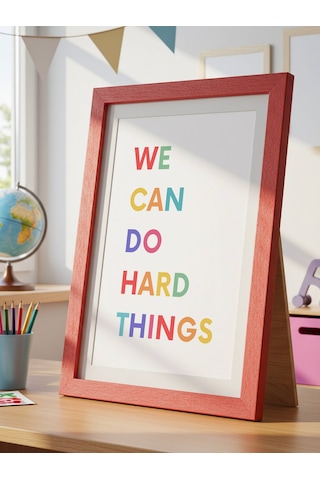 We Can Do Hard Things Dijital Baskı Poster Çerçevesiz