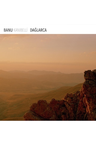 Banu Kanıbelli - Dağlarca Plak