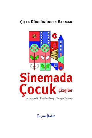 Çiçek Dürbününden Bakmak - Sinemada Çocuk Çizgiler