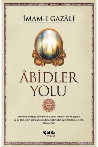 İmam-ı Gazâlî Abidler Yolu İmam-ı Gazâlî Abidler Yolu