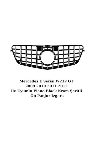 Mercedes E Serisi W212 GT 2009 2010 2011 2012 İle Uyumlu Piano Black Krom Şeritli Ön Panjur Izgara