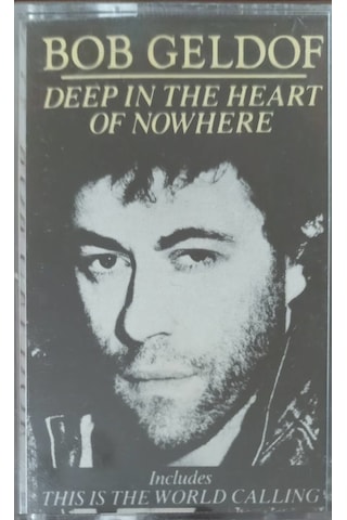Plak Değildir Kaset Tir Bob Geldof Deep İn The Heart Of Nowhere