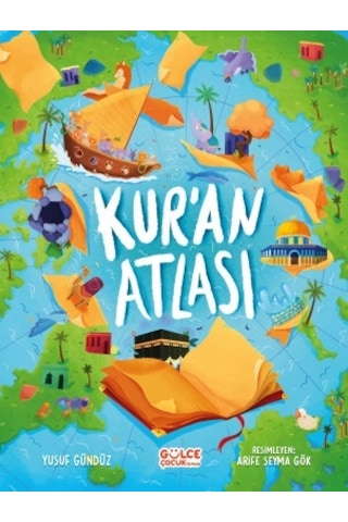 Kuran Atlası Kitap Gülce Çocuk Yusuf Gündüz Çocuk Kitaplığı Türkçe Kuran Atlası Kitap Gülce Çocuk Yusuf Gündüz Çocuk Kitaplığı Türkçe