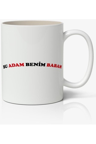 Bu Adam Benim Babam Baskılı Kahve Kupa Bardak Babalar Günü Kupası