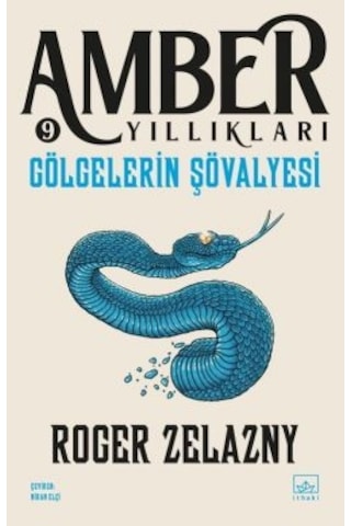 Gölgelerin Şövalyesi Amber Yıllıkları 9 + Bu Ölümsüz