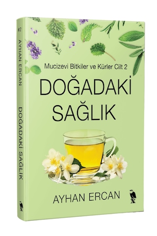 Doğadaki Sağlık - Mucizevi Bitkiler Ve Kürler Cilt 2