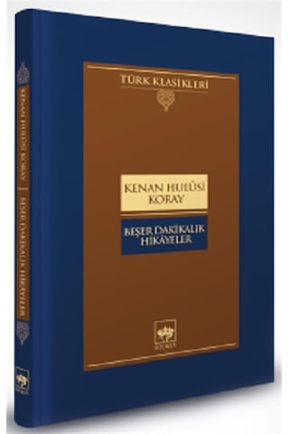 Beşer Dakikalık Hikayeler - Türk Klasikleri - Kenan Hulusi Koray - Ötüken Neşriyat