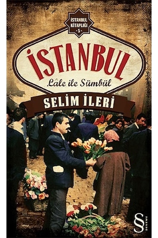 Lale ile Sümbül - Selim İleri - Everest Yayınları