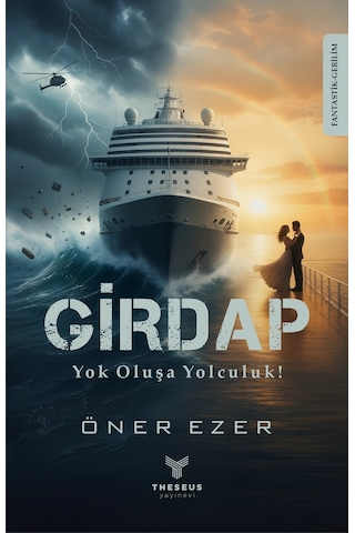 Girdap : Yok Oluşa Yolculuk - Öner Ezer - Theseus Yayınevi