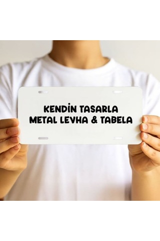 Kişiye Özel Kendin Tasarla Metal Tabela & Dekoratif Levha