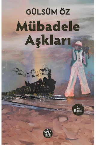 Mübadele Aşkları - Gülsüm Öz - Elpis Yayınları