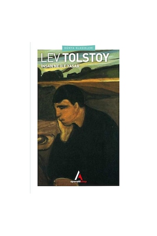İnsan Ne İle Yaşar - Lev Nikolayeviç Tolstoy - Aperatif Kitap Dünya Klasikleri