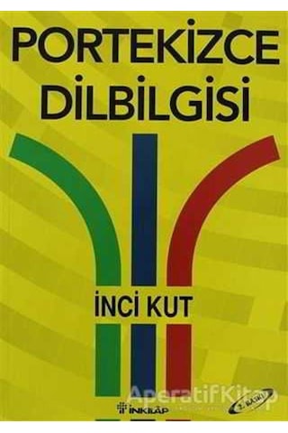 Portekizce Dilbilgisi - İnci Kut - İnkılap Kitabevi Portekizce Dilbilgisi - İnci Kut - İnkılap Kitabevi