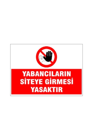Yabancıların Siteye Girmesi Yasaktır, İsg Uyarı Levhası Yabancıların Siteye Girmesi Yasaktır, İsg Uyarı Levhası