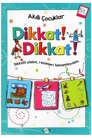 +5 Yaş Akıllı Çocuklar Dikkat Dikkat! Kukla Yayınları