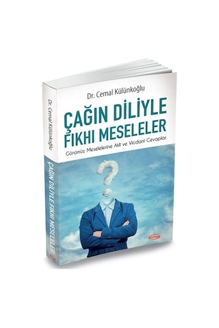 Çağın Diliyle Fkhı Meseleler / Günümüz Meselelerine Akli Ve Vi...