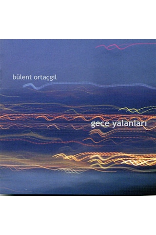 Bülent Ortaçgil - Gece Yalanları (CD)