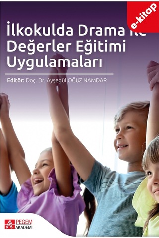 İlkokulda Drama İle Değerler Eğitimi Uygulamaları E-kitap