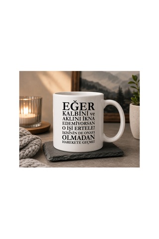 Motivasyon Serisi Kalbin Ve Aklın Aynı Fikirdeyse Erteleme, Harekete Geç Çift Taraflı Baskılı Seramik Kupa 300 Ml Premium Kahve Kupası Beyaz