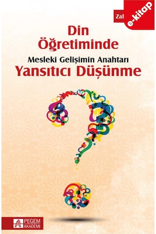 Din Öğretiminde Mesleki Gelişimin Anahtarı Yansıtıcı Düşünme E-ki