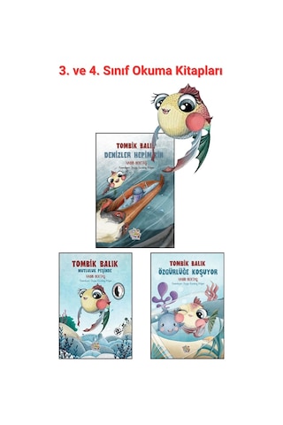 1.tombik Balık Mutluluk Peşinde 2. Denizler Hepimizin, 3. Özgürlüğe Koşuyor, 3.sınıf Okuma Kitapları