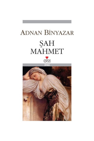 Şah Mahmet - Adnan Binyazar - Can Yayınları