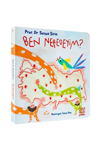 Ben Neredeyim?- Selçuk Şirin -Mundi Çocuk