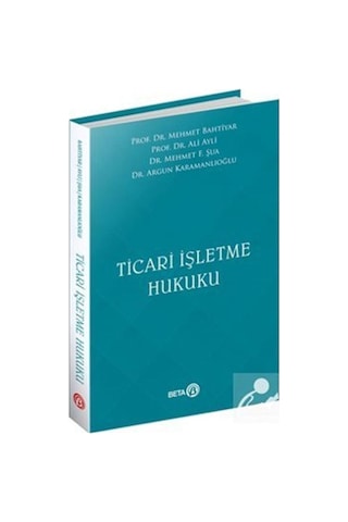 Ticari İşletme Hukuku - Ali Aylı - Beta Yayınları Ticari İşletme Hukuku - Ali Aylı - Beta Yayınları