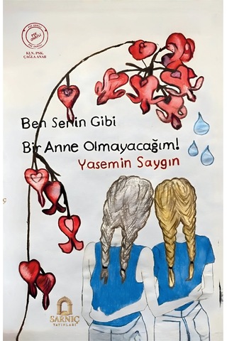 Ben Senin Gibi Bir Anne Olmayacağım / Yasemin Saygın