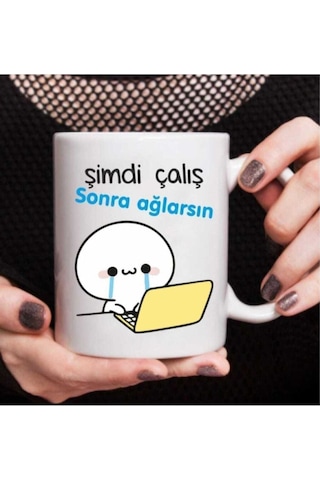 Şimdi Çalış Sonra Ağlarsın Baskılı Kupa Bardak Beyaz Şimdi Çalış Sonra Ağlarsın Baskılı Kupa Bardak Beyaz