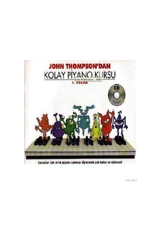 J. Thompson'dan Kolay Piyano Kursu 1 - John Thompson - Porte Müzik Eğitim Yayınları J. Thompson'dan Kolay Piyano Kursu 1 - John Thompson - Porte Müzik Eğitim Yayınları