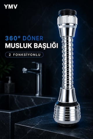 Ymv 360 Derece Döner Esnek 2 Fonksiyonlu Musluk Başlığı Mutfak Lavabo Batarya Çeşme Ucu 360 Ayarlanabilir Dönerli Musluk Başlığı