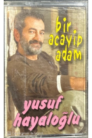 Plak Değildir Kaset Tir Yusuf Hayaloğlu Bir Acayip Adam Kaset