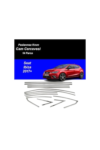 Seat İbiza Cam Çıtası Komple Set Çerçevesi Kromu Nikelajı 2017 Sonrası