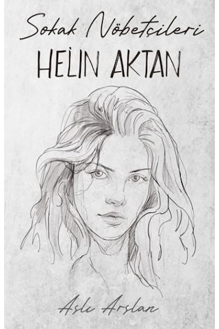 Sokak Nöbetçileri - Helin Aktan - Aslı Arslan - İndigo Kitap