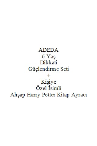 Adeda 6 Yaş Dikkati Güçlendirme Seti + Kişiye Özel İsimli Ahşap Harry Potter Kitap Ayracı