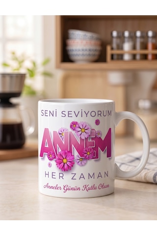 Seni Seviyorum Annem Her Zaman Anneler Günün Kutlu Olsun Yazılı Özel Tasarım Kupa Bardak Anneye Hediye Beyaz