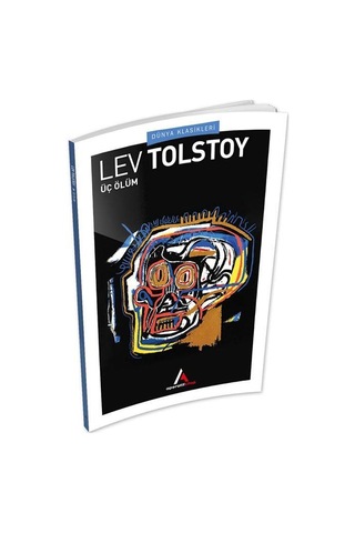 Üç Ölüm - Tolstoy - Aperatif Kitap Dünya Klasikleri