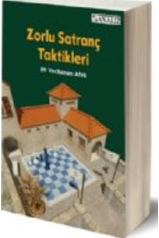 Zorlu Satranç Taktikleri